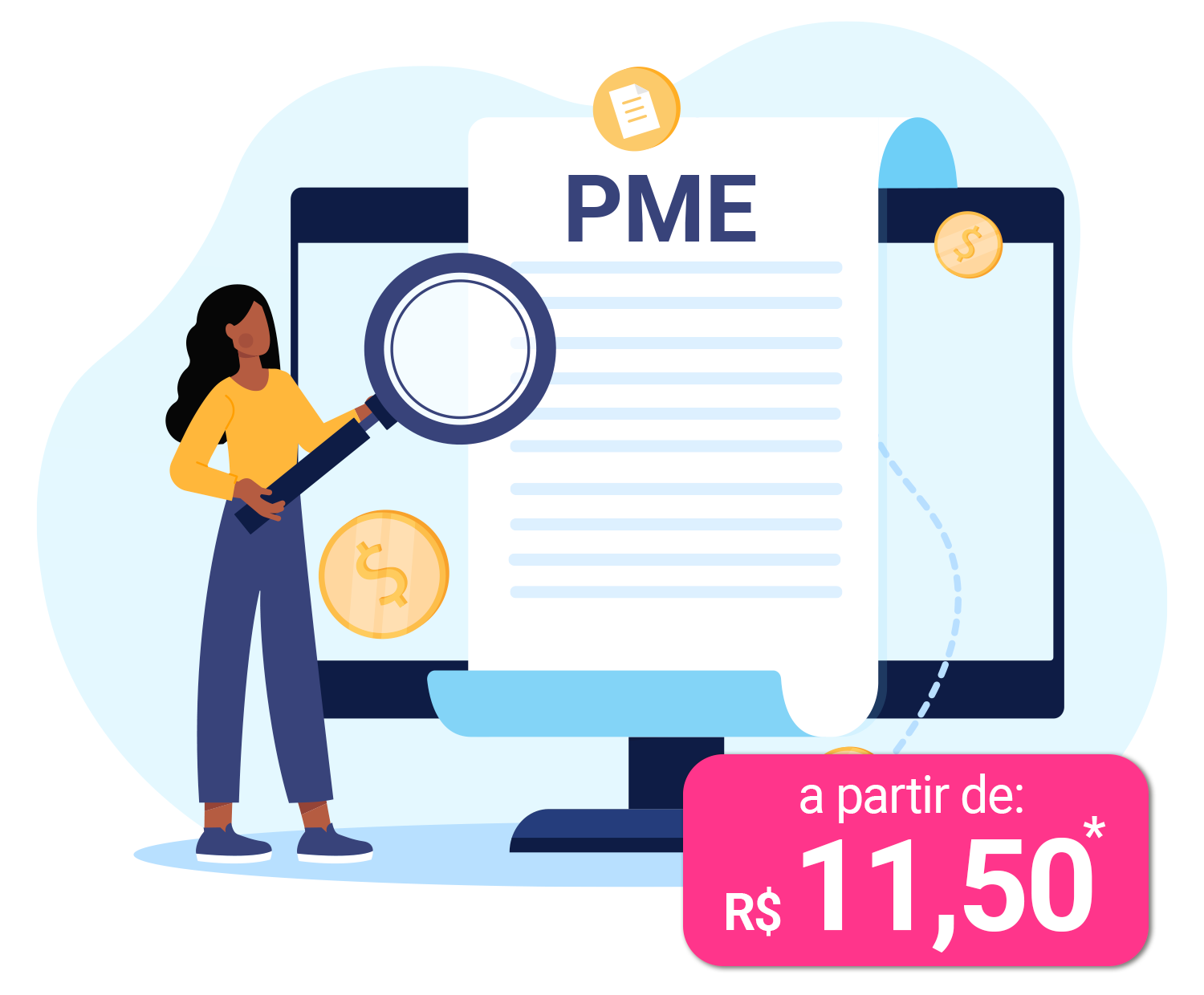 Imagem de fórmula matemática com ilustração de uma mulher segurando uma lupa grande em cima de um documento com a sigla PME. No rodapé da somatória uma caixa indicando o valor "a partir de R$ 11,50"